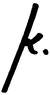 Hand-written initial letter K